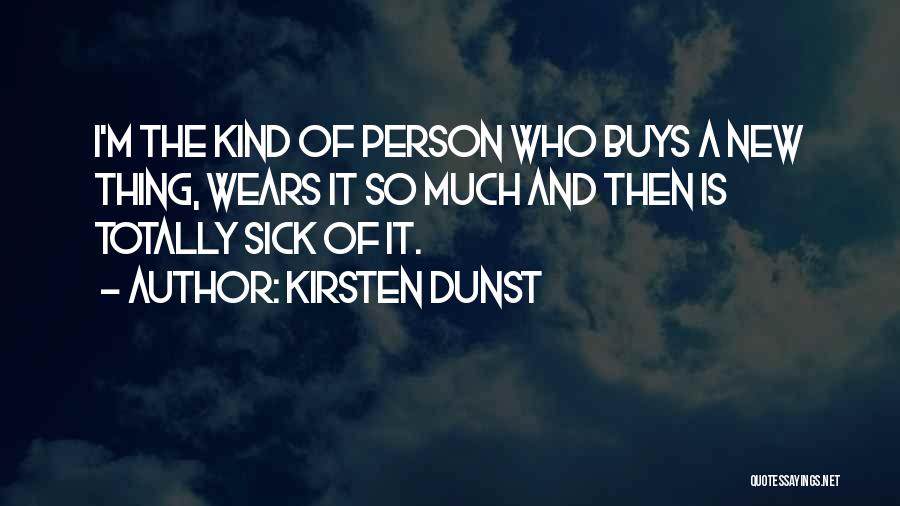 A Person Who Is Sick Quotes By Kirsten Dunst