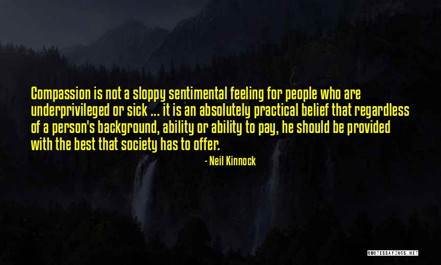 A Person Who Is Sick Quotes By Neil Kinnock A Person Who Is Sick Quotes By Neil Kinnock