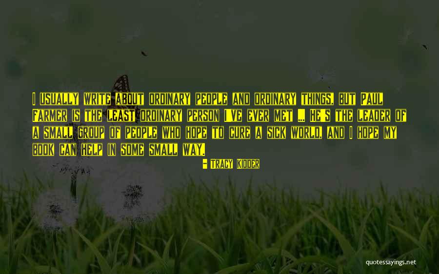 A Person Who Is Sick Quotes By Tracy Kidder A Person Who Is Sick Quotes By Tracy Kidder