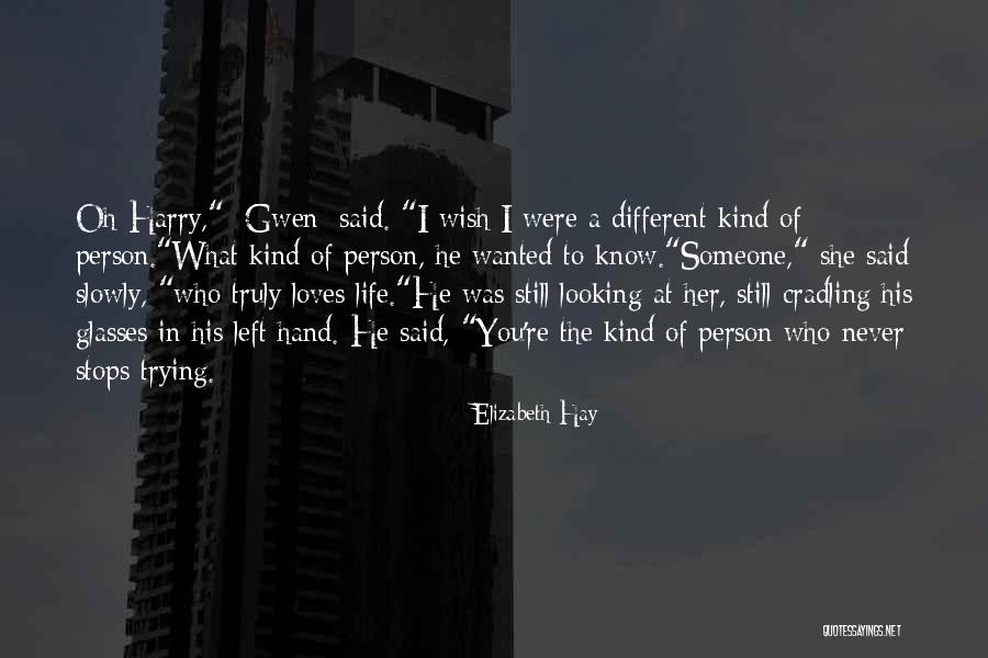 A Person Who Left You Quotes By Elizabeth Hay A Person Who Left You Quotes By Elizabeth Hay