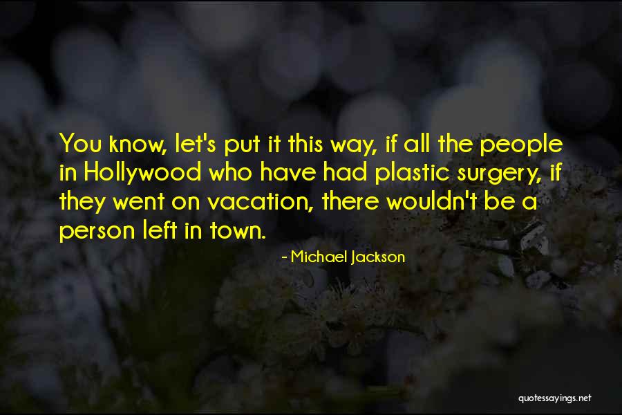A Person Who Left You Quotes By Michael Jackson A Person Who Left You Quotes By Michael Jackson