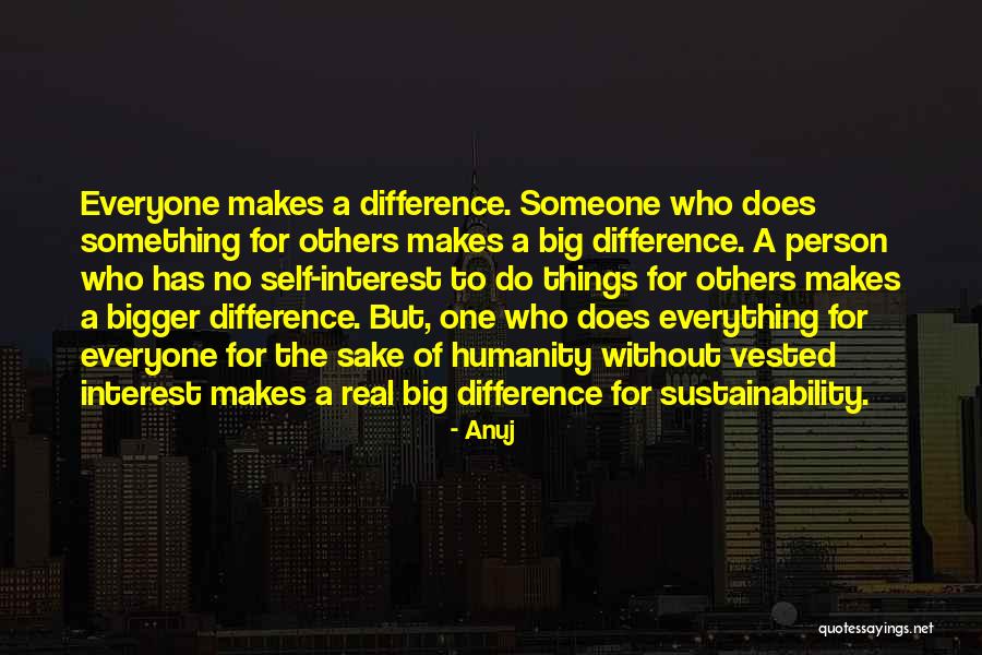 A Person Who Makes A Difference Quotes By Anuj A Person Who Makes A Difference Quotes By Anuj