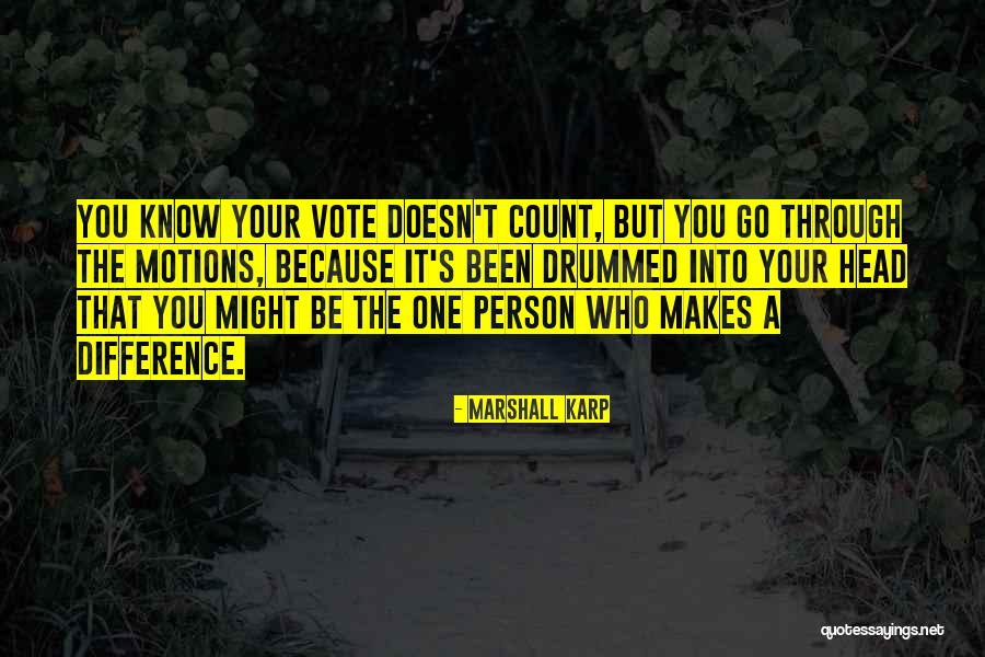 A Person Who Makes A Difference Quotes By Marshall Karp A Person Who Makes A Difference Quotes By Marshall Karp