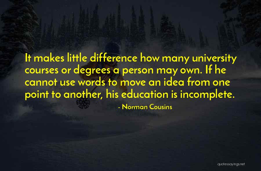 A Person Who Makes A Difference Quotes By Norman Cousins A Person Who Makes A Difference Quotes By Norman Cousins