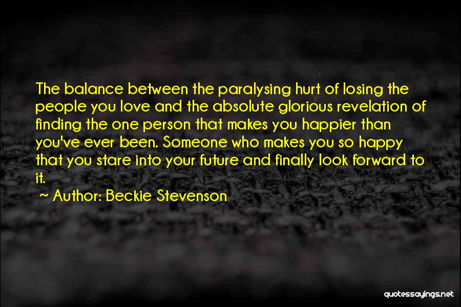 A Person Who Makes You Happy Quotes By Beckie Stevenson
