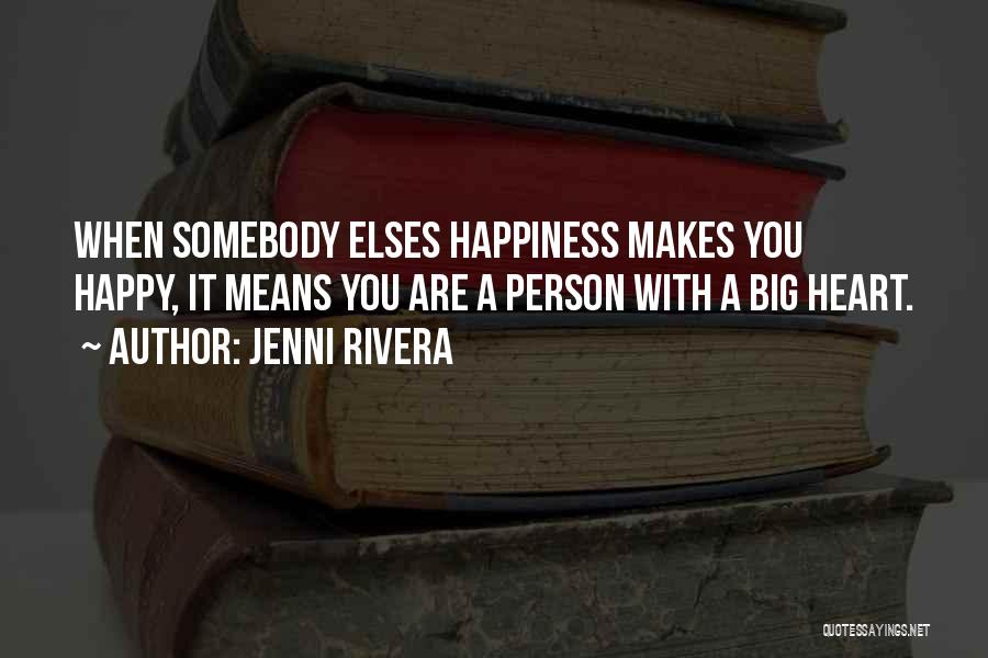 A Person Who Makes You Happy Quotes By Jenni Rivera