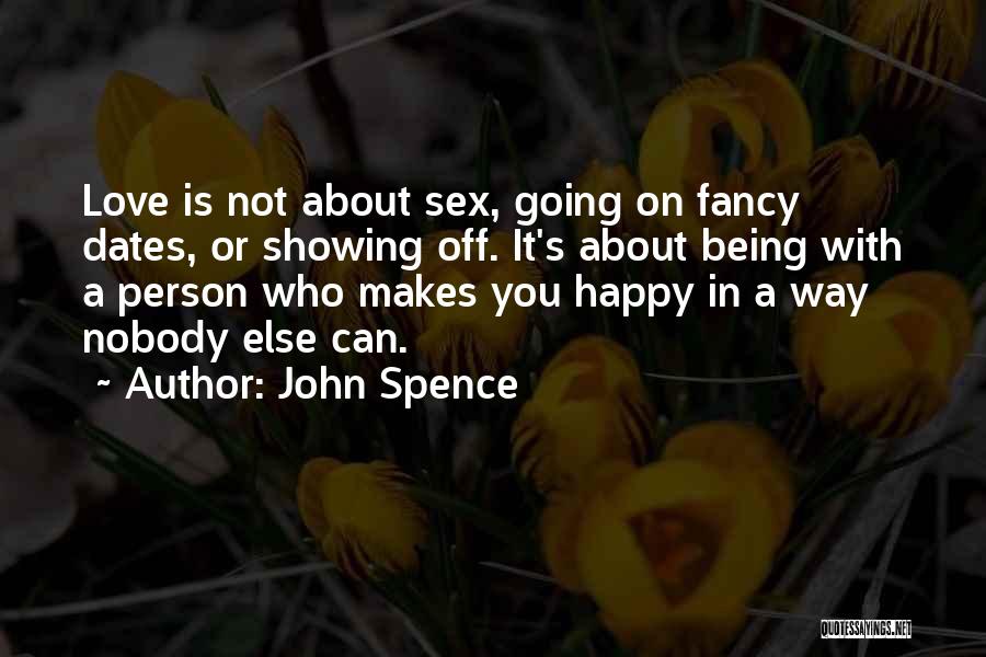 A Person Who Makes You Happy Quotes By John Spence