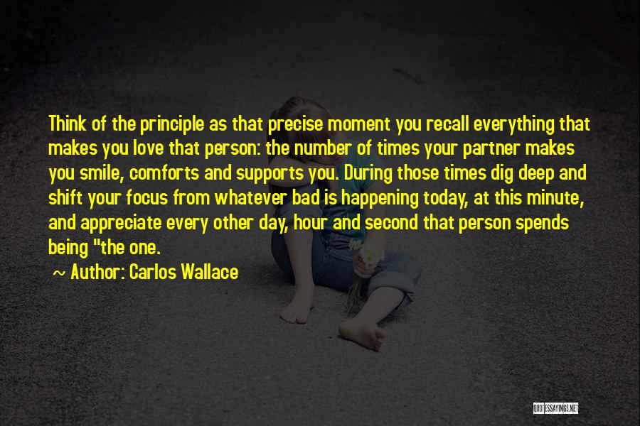 A Person Who Makes You Smile Quotes By Carlos Wallace