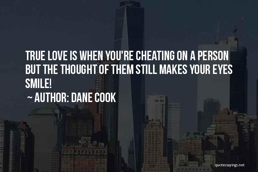 A Person Who Makes You Smile Quotes By Dane Cook