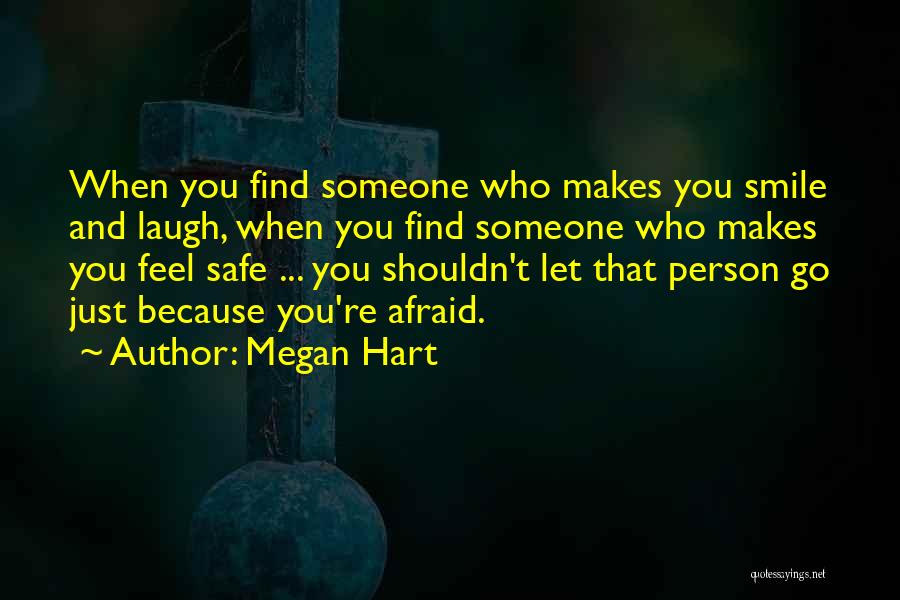 A Person Who Makes You Smile Quotes By Megan Hart