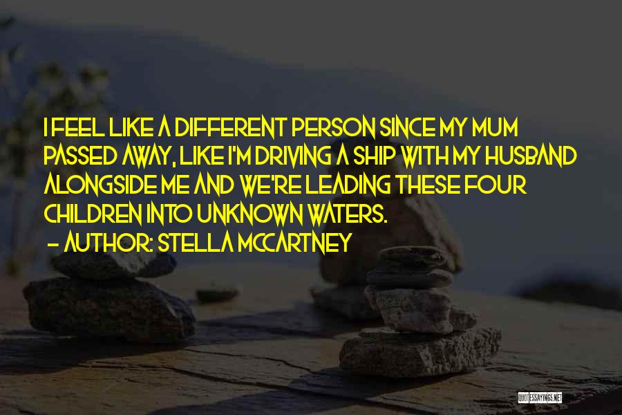 A Person Who Passed Away Quotes By Stella McCartney