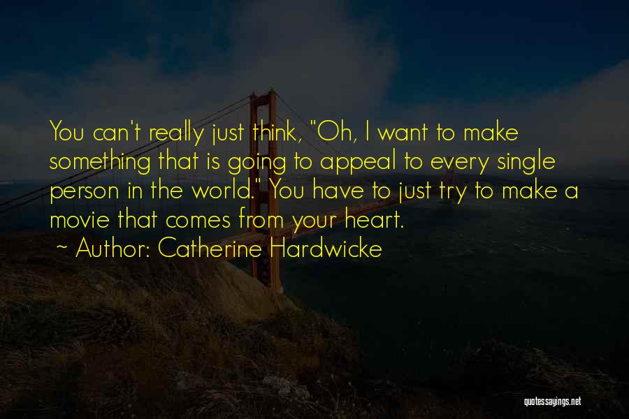 A Person You Can't Have Quotes By Catherine Hardwicke