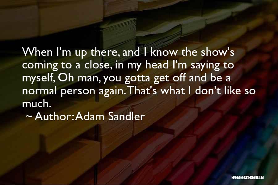 A Person You Don't Like Quotes By Adam Sandler