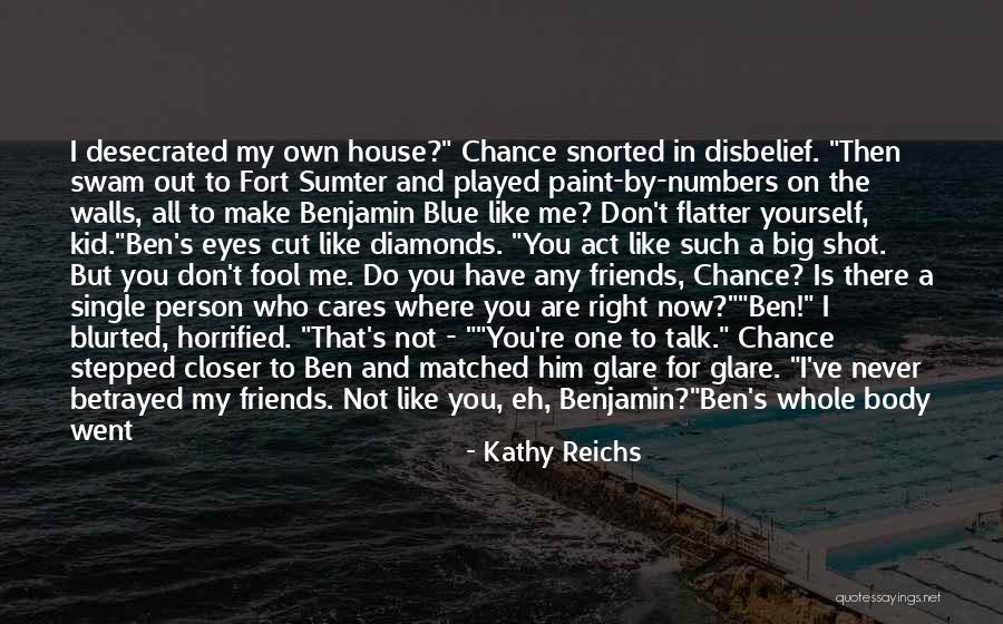 A Person You Don't Like Quotes By Kathy Reichs