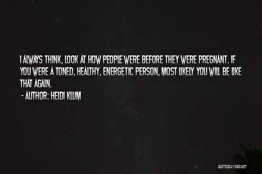 A Person You Like Quotes By Heidi Klum