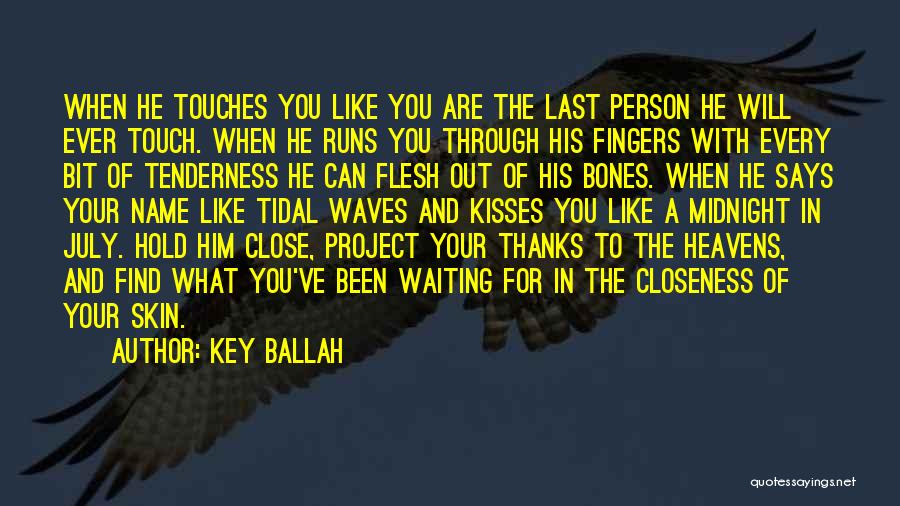 A Person You Like Quotes By Key Ballah