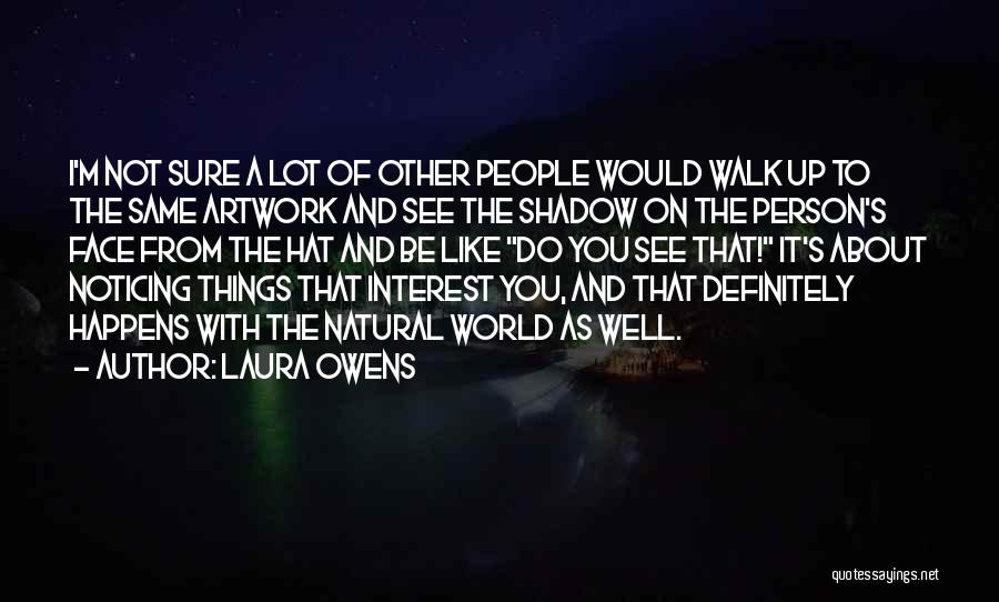 A Person You Like Quotes By Laura Owens