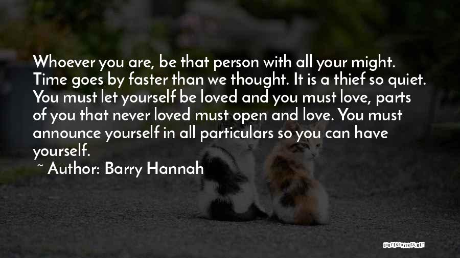 A Person You Love Quotes By Barry Hannah