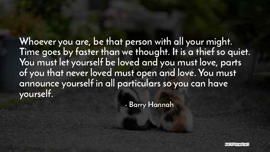 A Person You Love Quotes By Barry Hannah