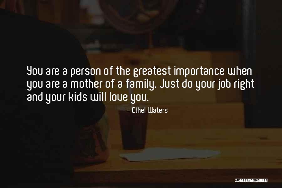 A Person You Love Quotes By Ethel Waters