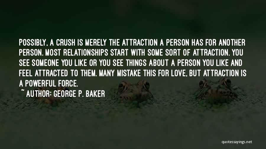 A Person You Love Quotes By George P. Baker