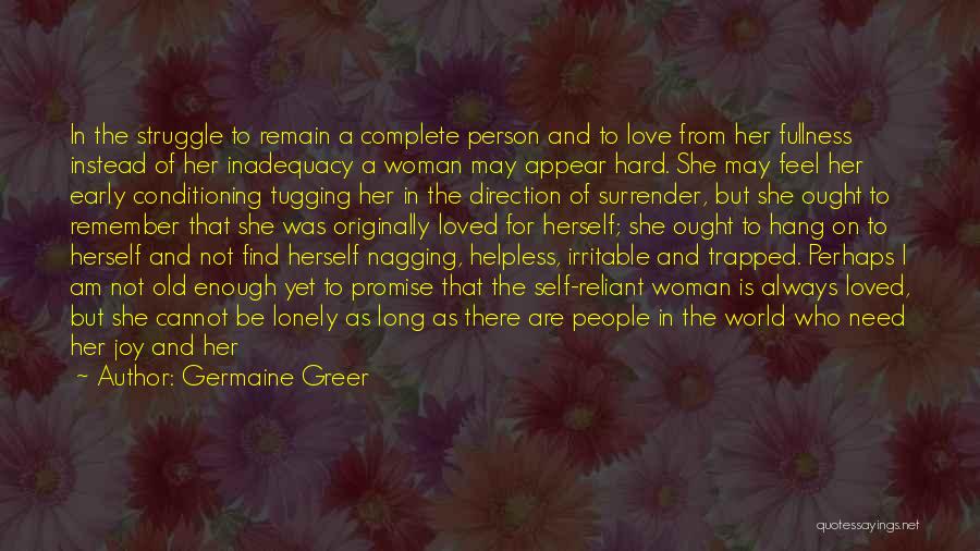 A Person You Love Quotes By Germaine Greer