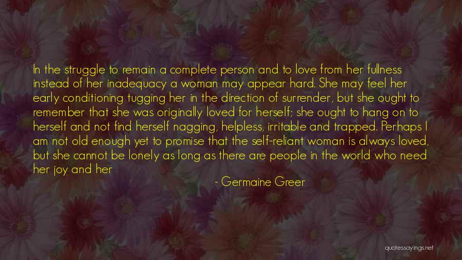 A Person You Love Quotes By Germaine Greer