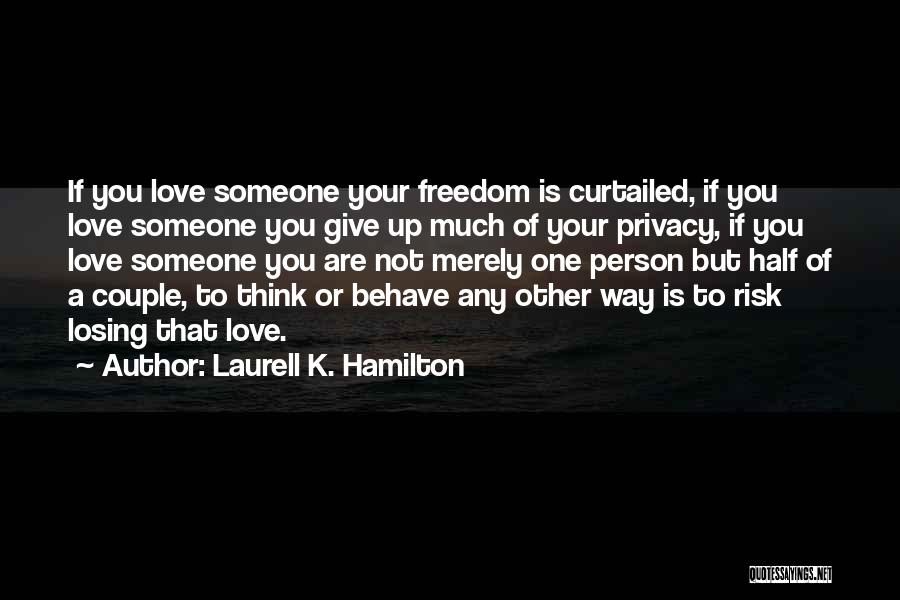 A Person You Love Quotes By Laurell K. Hamilton