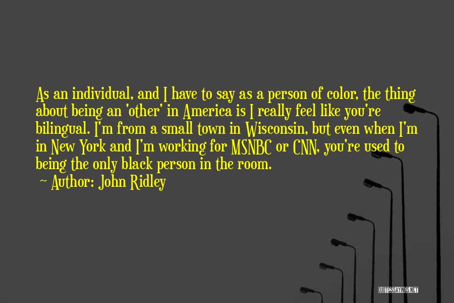 A Person You Really Like Quotes By John Ridley