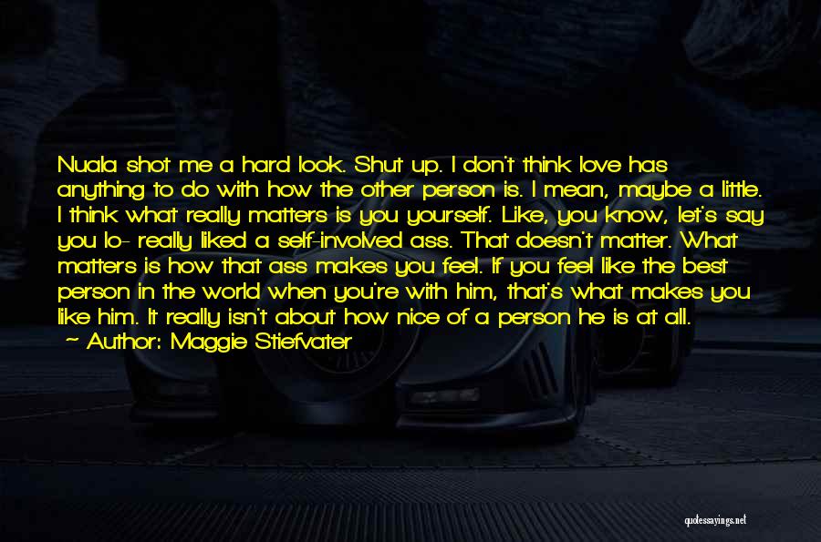 A Person You Really Like Quotes By Maggie Stiefvater