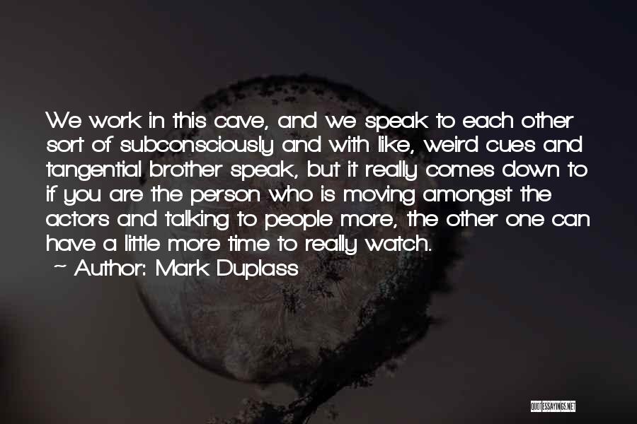 A Person You Really Like Quotes By Mark Duplass