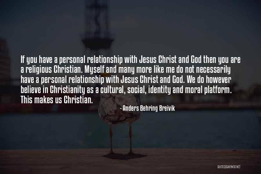 A Personal Relationship With Jesus Quotes By Anders Behring Breivik