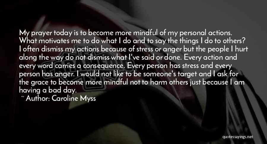 A Person's Actions Quotes By Caroline Myss