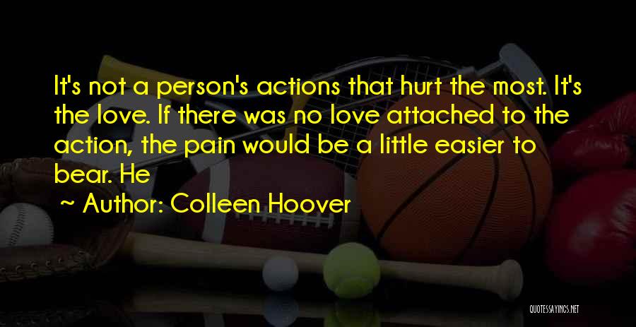 A Person's Actions Quotes By Colleen Hoover