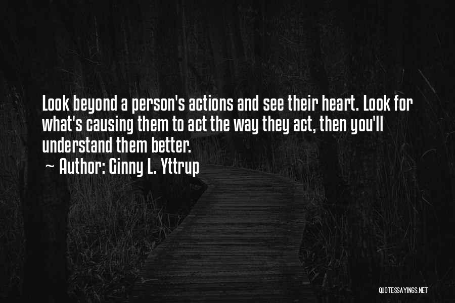 A Person's Actions Quotes By Ginny L. Yttrup