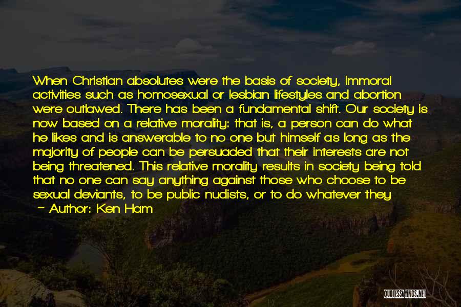 A Person's Actions Quotes By Ken Ham