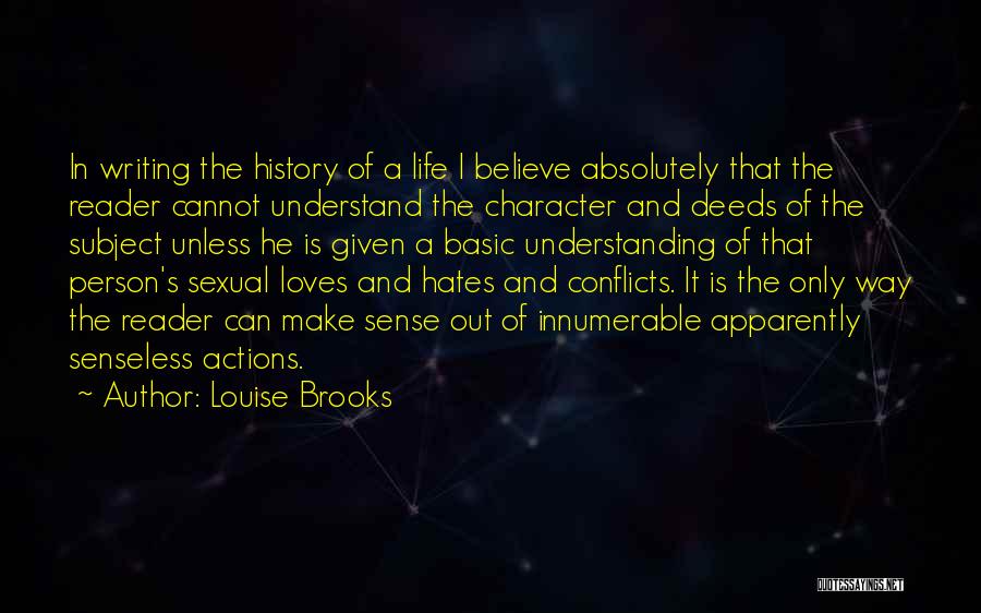 A Person's Actions Quotes By Louise Brooks