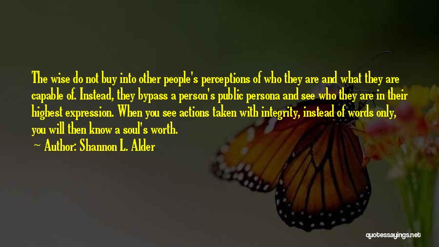 A Person's Actions Quotes By Shannon L. Alder