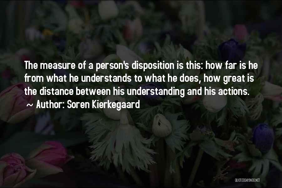 A Person's Actions Quotes By Soren Kierkegaard