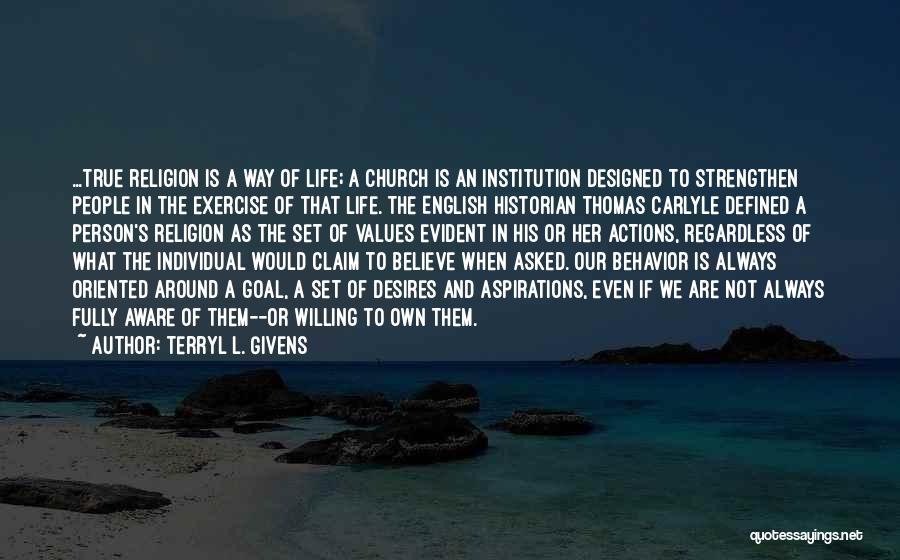 A Person's Actions Quotes By Terryl L. Givens