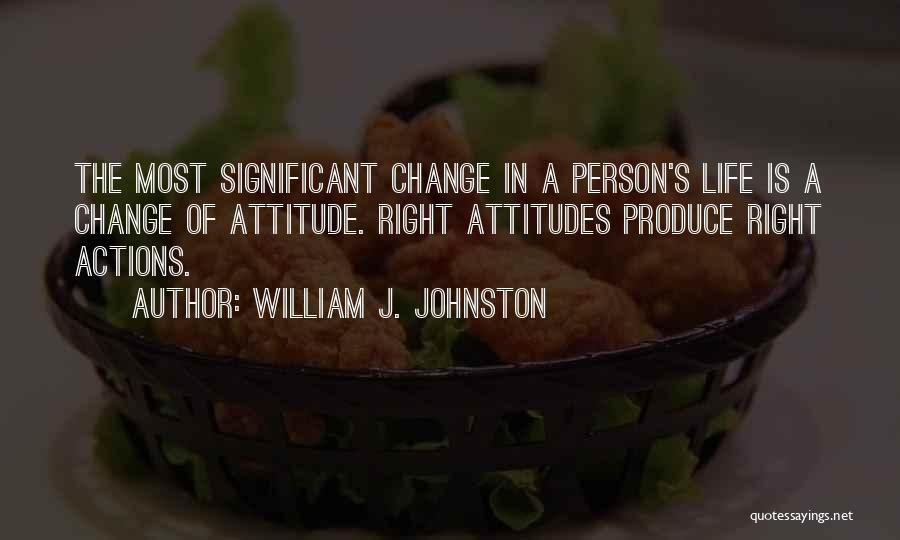 A Person's Actions Quotes By William J. Johnston