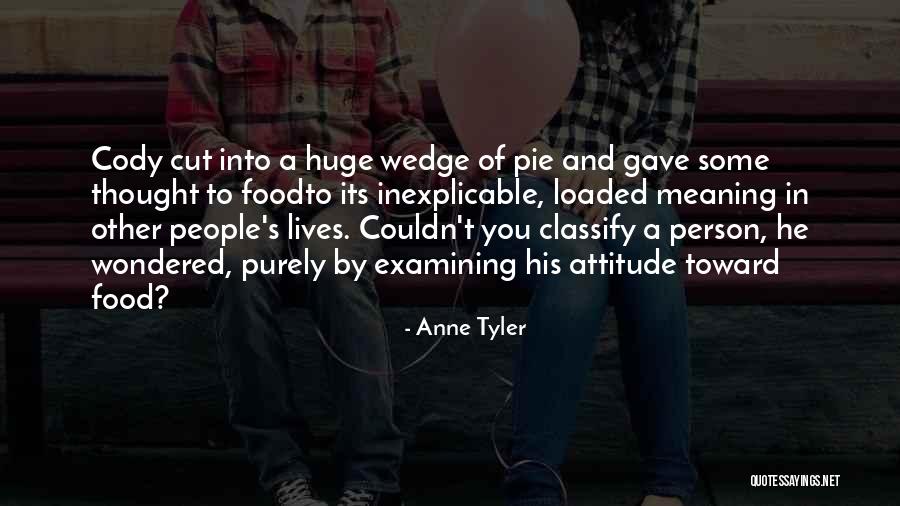 A Person's Attitude Quotes By Anne Tyler A Person's Attitude Quotes By Anne Tyler