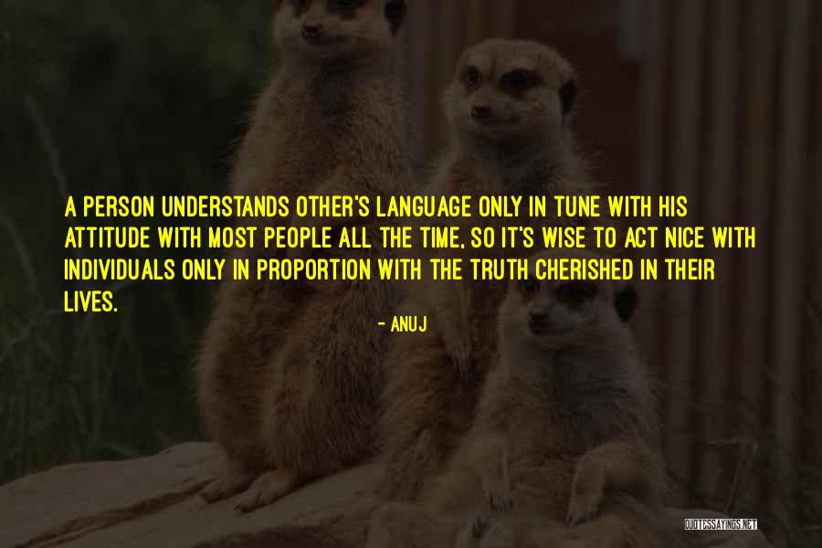 A Person's Attitude Quotes By Anuj A Person's Attitude Quotes By Anuj