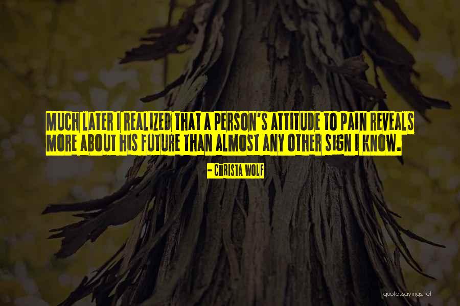 A Person's Attitude Quotes By Christa Wolf A Person's Attitude Quotes By Christa Wolf
