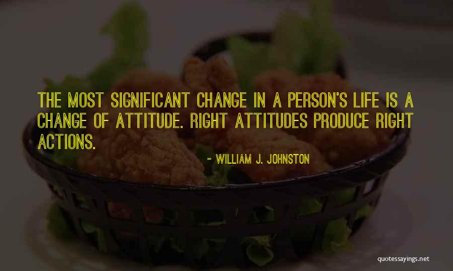 A Person's Attitude Quotes By William J. Johnston A Person's Attitude Quotes By William J. Johnston