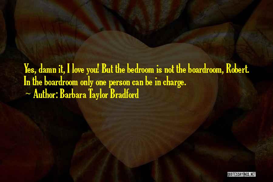 A Person's Bedroom Quotes By Barbara Taylor Bradford