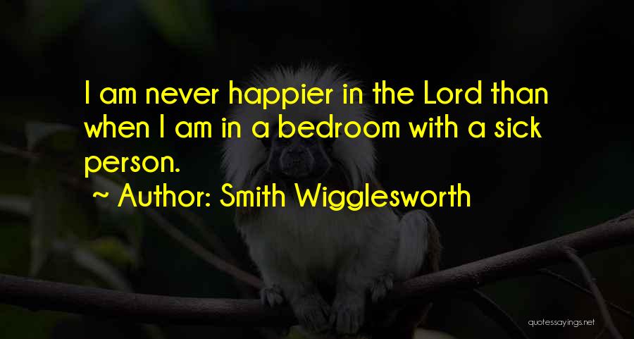 A Person's Bedroom Quotes By Smith Wigglesworth