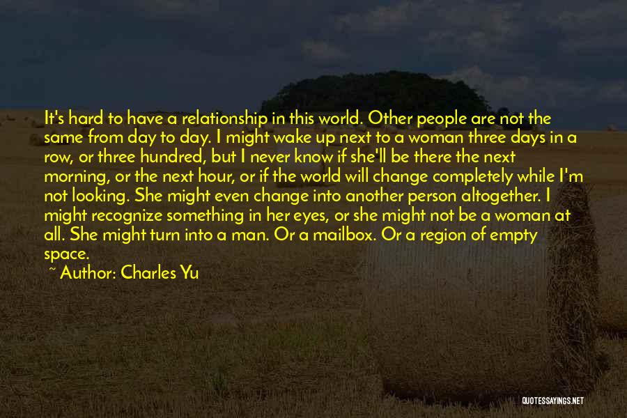 A Person's Eyes Quotes By Charles Yu