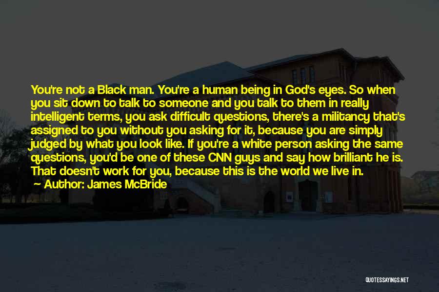 A Person's Eyes Quotes By James McBride