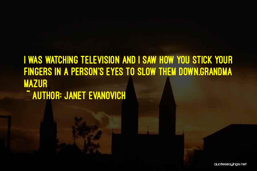 A Person's Eyes Quotes By Janet Evanovich